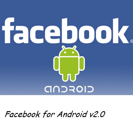 Facebook Android App Update: Facebook for Android v2.0 Released