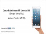 Get INR 2190 cash back on Apple IPads with purchase on 12 month EMI with HDFC / ICICI cards